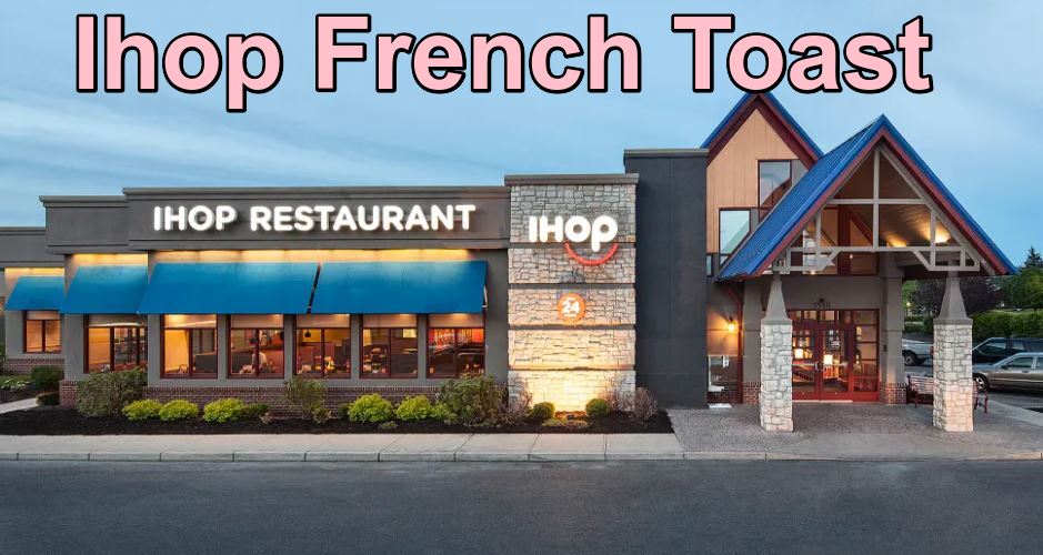 Ihop French Toast